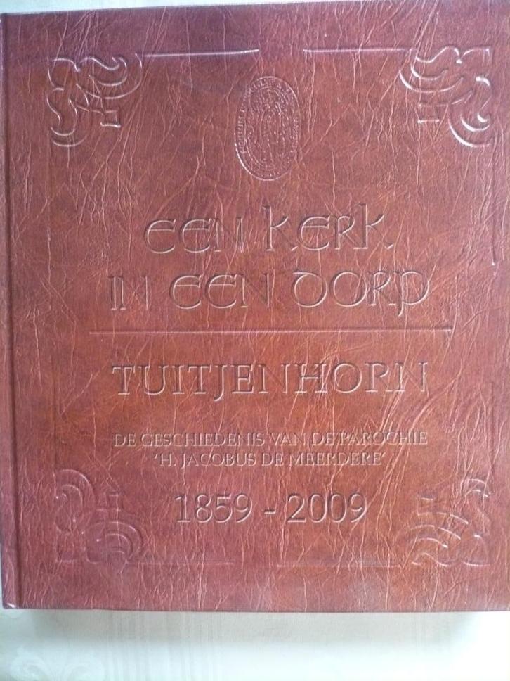 Een Kerk in een dorp - Tuitjenhorn 1859-2009, Boeken, Geschiedenis | Stad en Regio, Zo goed als nieuw, 20e eeuw of later, Ophalen of Verzenden