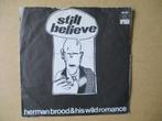 s1177 herman brood - still believe, Ophalen, Gebruikt, 7 inch, Single