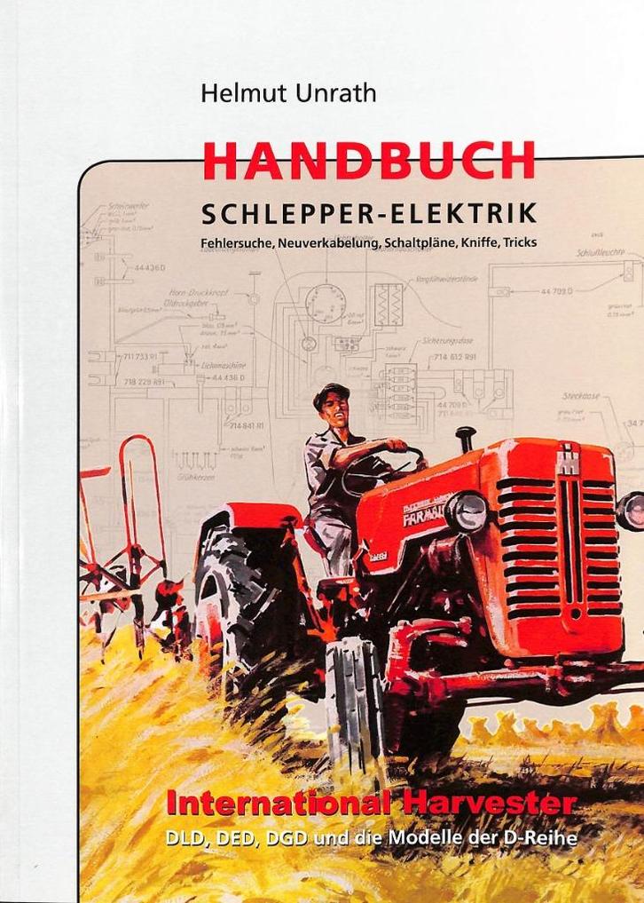 Handbuch Schlepper-Elektrik IHC – Die Typen der D-Baureihe, Boeken, Vervoer en Transport, Nieuw, Tractor en Landbouw, Verzenden