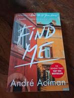 Andre Aciman - Find Me, Ophalen of Verzenden, Zo goed als nieuw, Andre Aciman