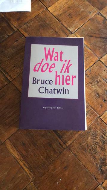 Bruce Chatwin.      Wat doe ik hier beschikbaar voor biedingen