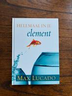 Max Lucado - Helemaal in je element, Ophalen of Verzenden, Zo goed als nieuw, Max Lucado