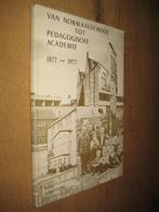van normaalschool tot pedagogische academie 1877-1977, Boeken, Geschiedenis | Stad en Regio, Ophalen of Verzenden, Zo goed als nieuw