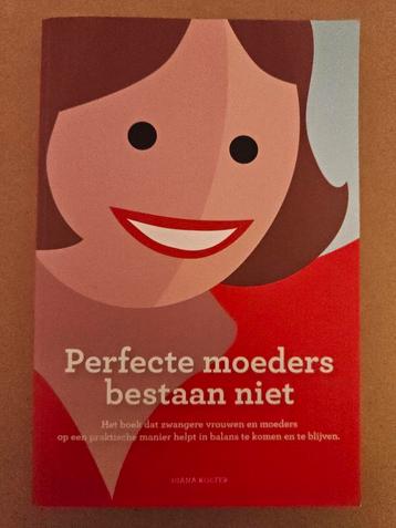 Perfecte moeders bestaan niet - Diana Koster beschikbaar voor biedingen