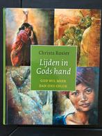 Christa Rosier - Lijden in Gods hand, Ophalen of Verzenden, Zo goed als nieuw, Christa Rosier
