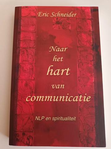 Eric Schneider - Naar het hart van communicatie NLP beschikbaar voor biedingen