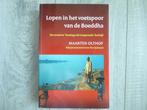 LOPEN in het VOETSPOOR van de BOEDDHA  Maarten OLTHOF 2010, Spiritualiteit algemeen, Overige typen, Ophalen of Verzenden, Maarten Olthof