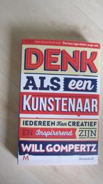Denk als een kunstenaar. ( Will Gompertz), Ophalen of Verzenden, Zo goed als nieuw, Overige onderwerpen