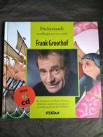 Frank Groothof - Sheherazade vertellingen 1001 nacht (+CD), Ophalen of Verzenden, Frank Groothof, Zo goed als nieuw
