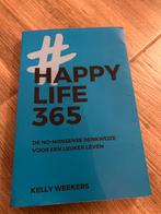 Happy Life 365 - Kelly Weekers, Ophalen of Verzenden, Overige onderwerpen