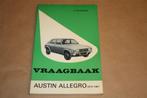 Vraagbaak Austin Allegro. 1973-1981., Auto diversen, Handleidingen en Instructieboekjes, Ophalen of Verzenden