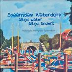 Spaarndam Waterdorp. Altijd water altijd anders., Ophalen of Verzenden, 20e eeuw of later, Zo goed als nieuw