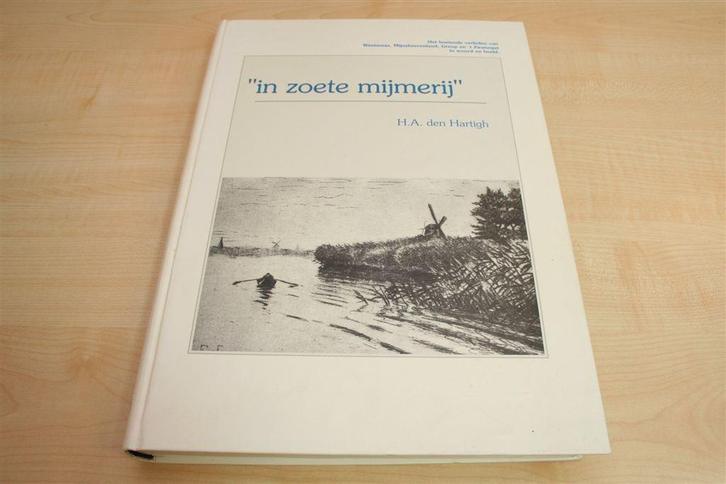 'In Zoete Mijmerij' — Rijk Geïllustreerde Historie Binnenm, Boeken, Geschiedenis | Stad en Regio, Gelezen, Ophalen of Verzenden