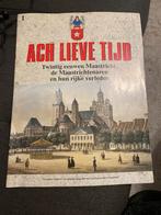 Ach Lieve Tijd - Maastrichtse Geschiedenis, Ophalen of Verzenden, 20e eeuw of later, Gelezen