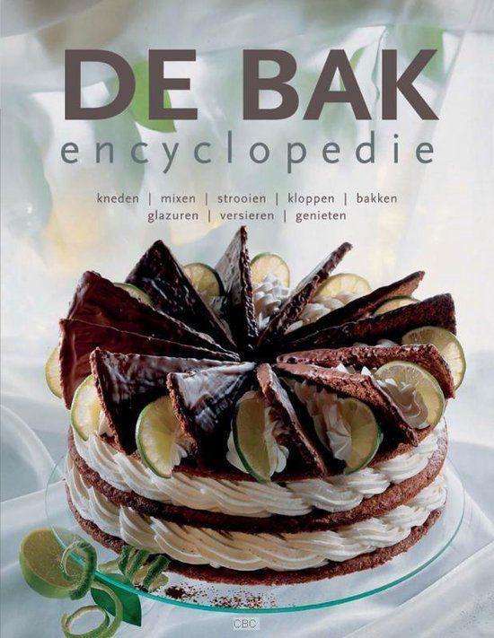 De Bak Encyclopedie  (Hardcover/Gebonden) Nieuw, Boeken, Kookboeken, Nieuw, Ophalen of Verzenden