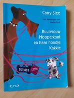 BUURVROUW MOPPERKONT EN HAAR HONDJE KAKKIE Carry Slee, Boeken, Ophalen of Verzenden, Gelezen