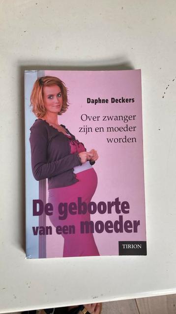 Daphne Deckers - De geboorte van een moeder beschikbaar voor biedingen
