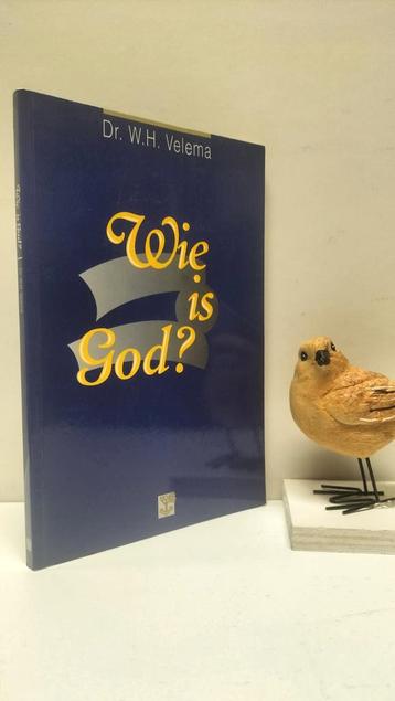 Velema, Dr. W.H.; Wie is God?  beschikbaar voor biedingen