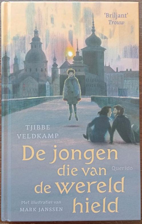 Tjibbe Veldkamp - De jongen die van de wereld hield, Boeken, Kinderboeken | Jeugd | 10 tot 12 jaar, Zo goed als nieuw, Ophalen of Verzenden