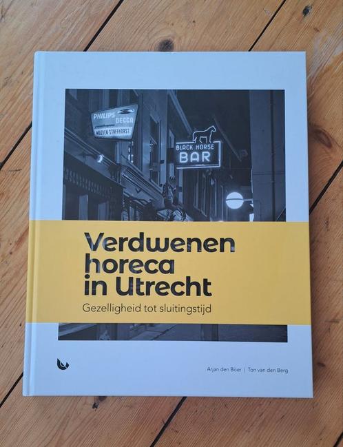 Ton van den Berg - Verdwenen horeca in Utrecht, Boeken, Geschiedenis | Stad en Regio, Zo goed als nieuw, 20e eeuw of later, Ophalen of Verzenden