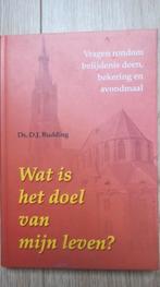 Boek: Wat is het doel van mijn leven? Ds. D.J. Budding, Ophalen of Verzenden, Zo goed als nieuw