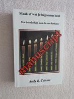 Andy B. Talsma - Maak af - Een boodschap aan de ont-kerkten, Ophalen of Verzenden, Zo goed als nieuw