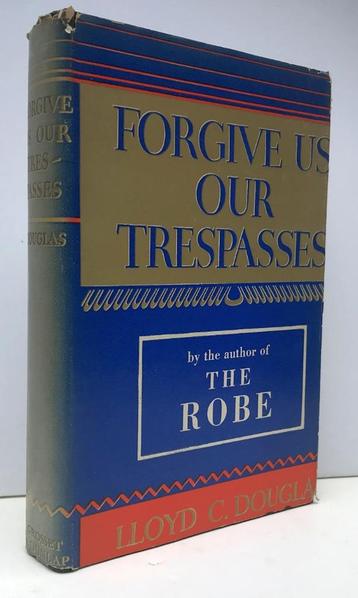 Douglas, Lloyd - Forgive Us Our Trespasses (1932)