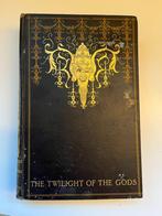 The twilight of the gods - Richard Garnett - 1st Print 1920, Antiek en Kunst, Ophalen of Verzenden, Richard Garnett
