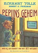 Pepijns Geheim-Hoe hij de kracht vh NU ontdekte-Eckhar Tolle, Spiritualiteit algemeen, Eckhart Tolle / Friedman, Overige typen