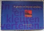 In geuren en kleuren vertellen... - Schulten & Schoenmakers, Boeken, Ophalen of Verzenden, Zo goed als nieuw, Ton Schulten & Jannie Schoenmakers
