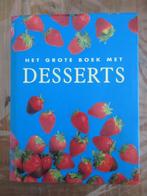 Het grote boek met Desserts, Boeken, Ophalen of Verzenden, Zo goed als nieuw