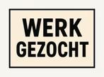 Zwart werk gezocht, Rijbewijs B, 25 - 32 uur, Overige vormen