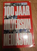 Peter Schavemaker - 100 jaar Hilversum mediastad, Ophalen of Verzenden, Zo goed als nieuw, Peter Schavemaker