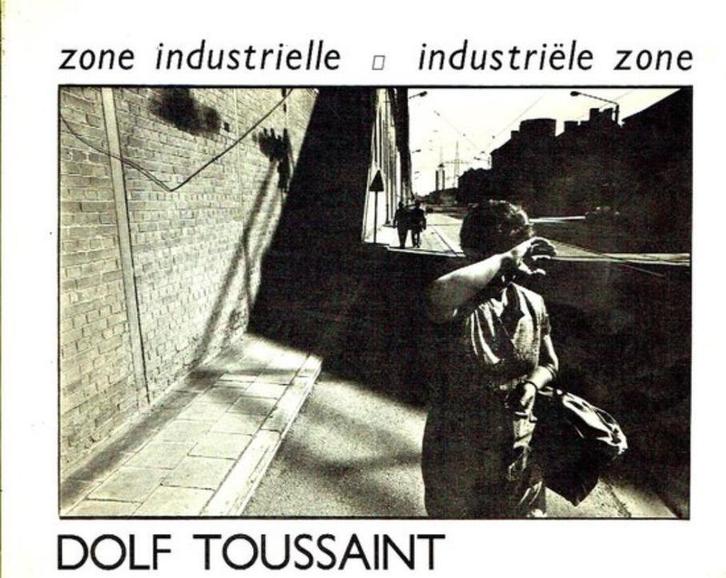 Dolf Toussaint - Zone industrielle industriele zone, Boeken, Kunst en Cultuur | Fotografie en Design, Nieuw, Fotografen, Ophalen of Verzenden