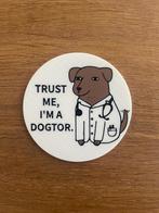 Onderzetters met hond 'Trust me, I'm a dogtor' - Set van 4, Ophalen of Verzenden, Gebruikt