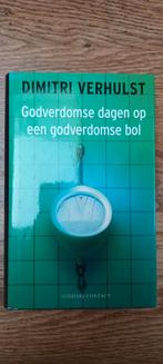 Dimitri Verhulst - Godverdomse dagen op een godverdomse bol, Boeken, Ophalen of Verzenden, Zo goed als nieuw, Dimitri Verhulst