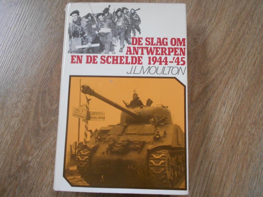 J.L. Moulton De slag om Antwerpen en de Schelde 1944- `45, Ophalen of Verzenden, Tweede Wereldoorlog, Zo goed als nieuw, Overige onderwerpen