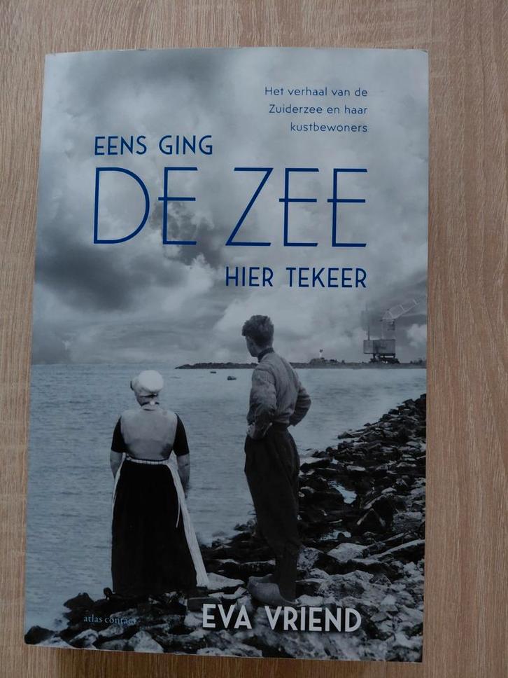 Eva Vriend - Eens ging de zee hier tekeer, Boeken, Overige Boeken, Zo goed als nieuw, Ophalen of Verzenden