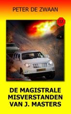 Peter de Zwaan De magistrale misverstanden van J.Masters. (x, Boeken, Ophalen of Verzenden, Zo goed als nieuw, Nederland