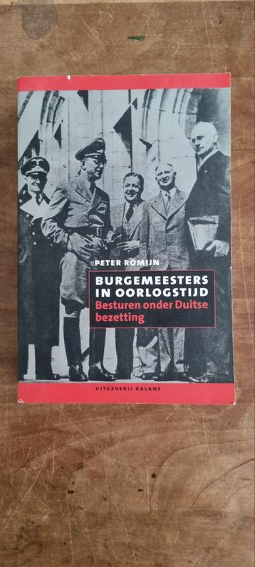 Burgemeesters in Oorlogstijd - Peter Romijn beschikbaar voor biedingen