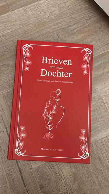 Marieke van Meijeren - Brieven aan mijn dochter beschikbaar voor biedingen