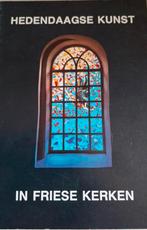 Hedendaagse kunst in Friese kerken, Ophalen of Verzenden, Gelezen, Schilder- en Tekenkunst