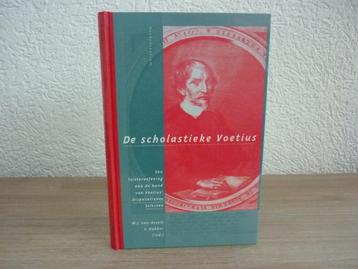W.J. van Asselt, E. Dekker (red)- De scholastieke Voetius beschikbaar voor biedingen