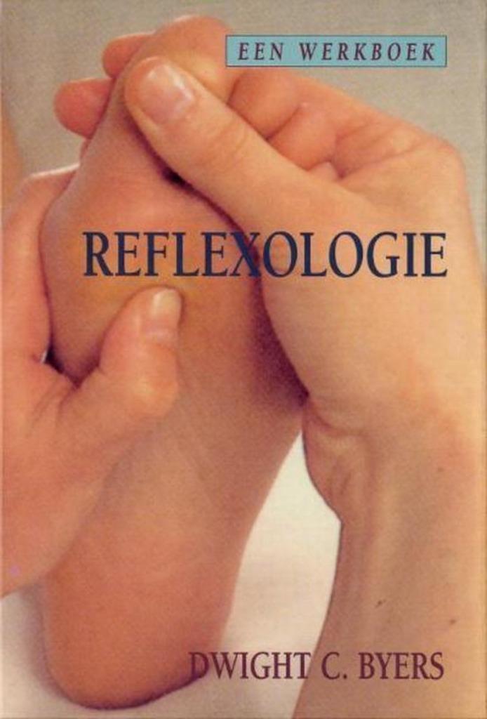 Dwight C. Byers  -  Reflexologie / Een Werkboek  (Hardcover/, Boeken, Advies, Hulp en Training, Nieuw, Verzenden