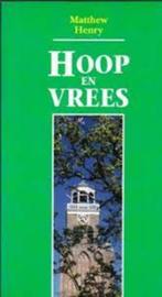 Hoop en vrees Matthew Henry 9789061404026, Ophalen of Verzenden, Zo goed als nieuw, Matthew Henry, Christendom | Protestants