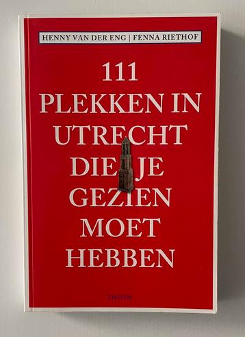 Boek 111 Plekken in Utrecht die je gezien moet hebben beschikbaar voor biedingen