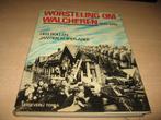 Hen Bollen     Worsteling om Walcheren 1939-1945, Gelezen, Ophalen of Verzenden
