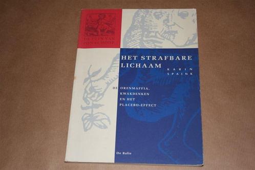 Het strafbare lichaam. De orenmaffia, placebo-effect., Boeken, Gezondheid, Dieet en Voeding, Gelezen, Ophalen of Verzenden