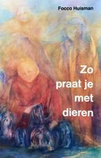 Focco  Huisman - Zo Praat Je Met Dieren, Ophalen of Verzenden, Zo goed als nieuw, Overige diersoorten