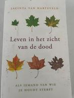 Leven in het zicht van de dood, Boeken, Ophalen of Verzenden, Gelezen, Jacinta van Harteveld